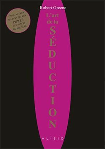 L' Art de la Séduction - Robert Greene - Éditions Alisio