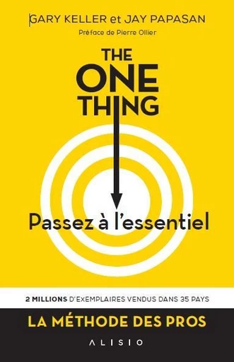 The One Thing - Gary Keller, Jay Papasan - Éditions Alisio