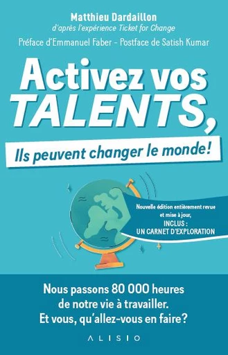 Activez vos talents, ils peuvent changer le monde ! - Matthieu Dardaillon - Éditions Alisio