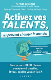 Activez vos talents, ils peuvent changer le monde !