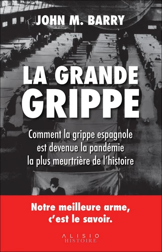 La grande grippe - John M. Barry - Éditions Alisio