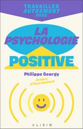 Travailler autrement avec la psychologie positive