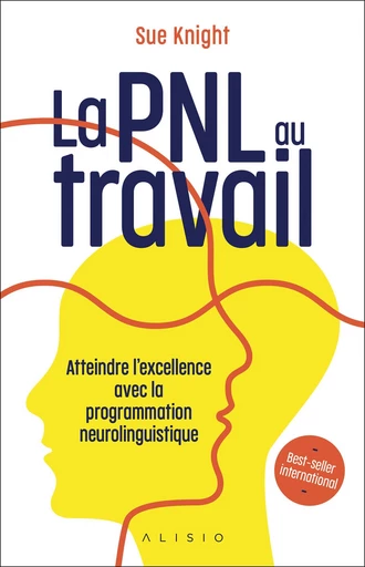 La PNL au travail - Sue Knight - Éditions Alisio