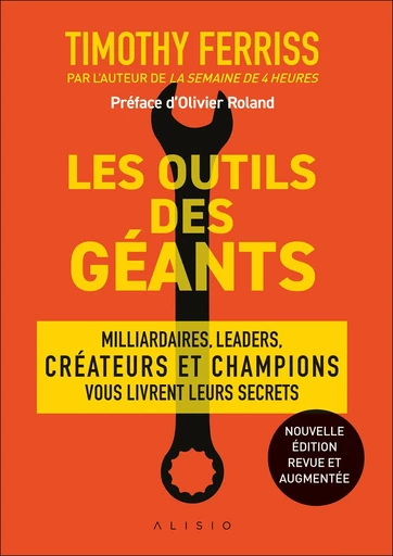  Les outils des géants - Nouvelle édition enrichie - Timothy Ferriss - Éditions Alisio