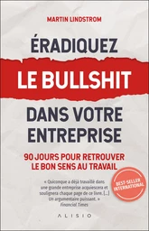  Éradiquez le bullshit dans votre entreprise