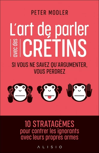 L'art de parler avec des crétins - Peter Modler - Éditions Alisio