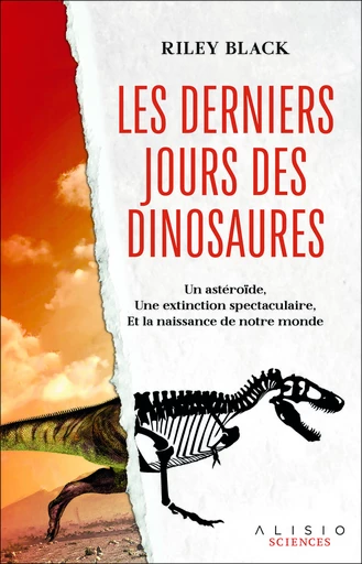 Les derniers jours des dinosaures - Riley Black - Éditions Alisio