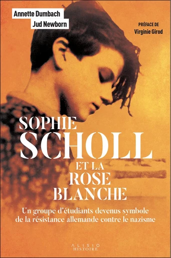 Sophie Scholl et la Rose Blanche - Annette Dumbach, Jud Newborn - Éditions Alisio